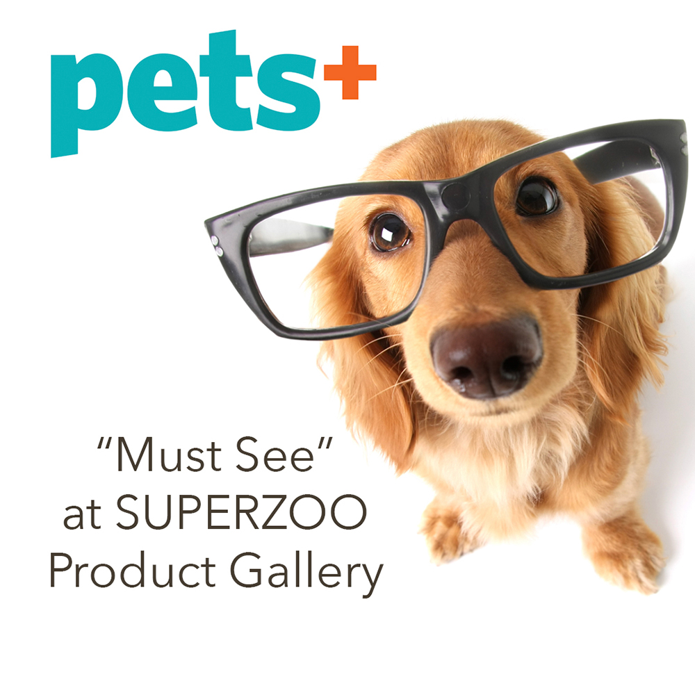 PETS+ Presents: “Must See” Products at SUPERZOO 2024!